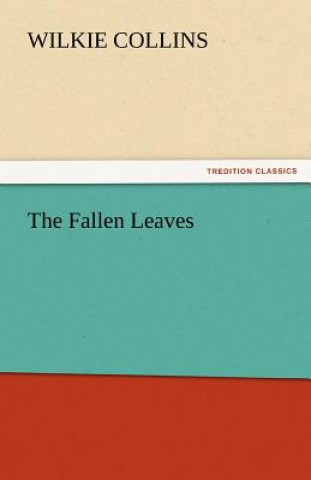 Kniha Fallen Leaves Wilkie Collins