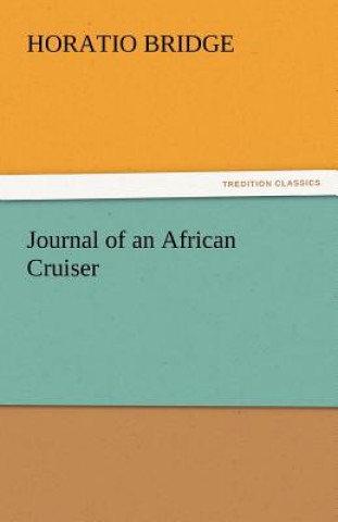 Kniha Journal of an African Cruiser Horatio Bridge