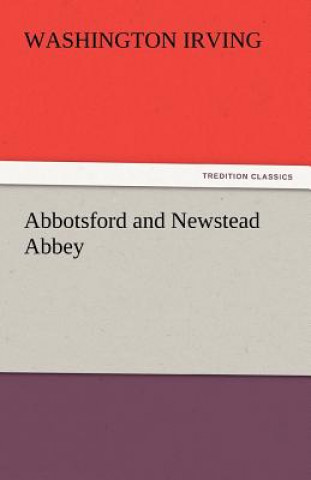 Buch Abbotsford and Newstead Abbey Washington Irving