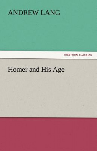 Book Homer and His Age Andrew Lang