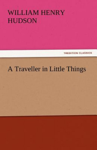 Książka Traveller in Little Things William Henry Hudson