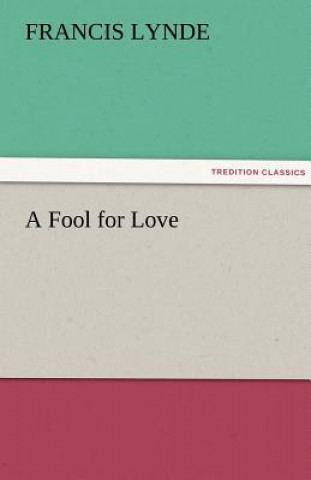 Buch Fool for Love Francis Lynde