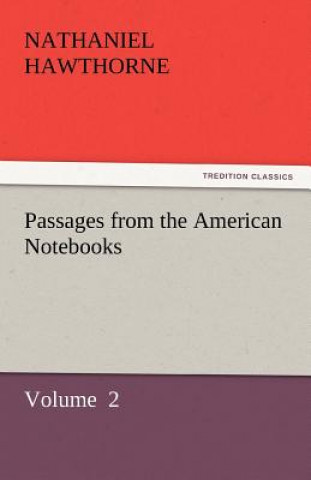 Kniha Passages from the American Notebooks Nathaniel Hawthorne