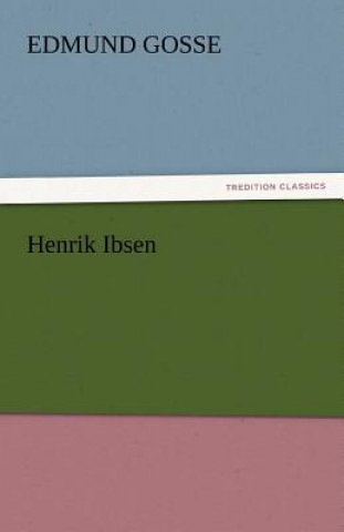 Kniha Henrik Ibsen Edmund Gosse