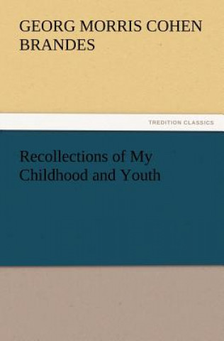 Könyv Recollections of My Childhood and Youth Georg Morris Cohen Brandes