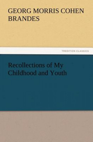 Livre Recollections of My Childhood and Youth Georg Morris Cohen Brandes