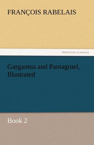 Carte Gargantua and Pantagruel, Illustrated François Rabelais