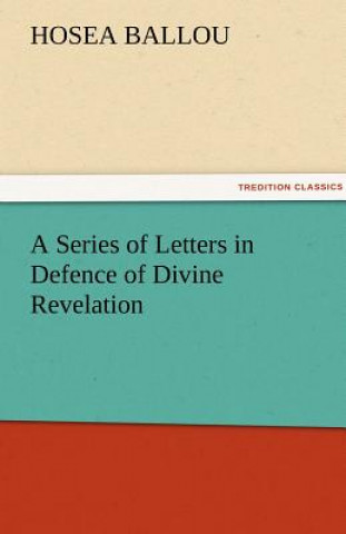 Carte Series of Letters in Defence of Divine Revelation Hosea Ballou