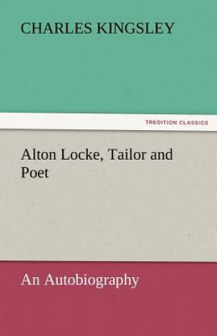 Libro Alton Locke, Tailor and Poet Charles Kingsley