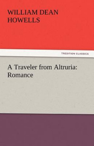 Kniha Traveler from Altruria William Dean Howells
