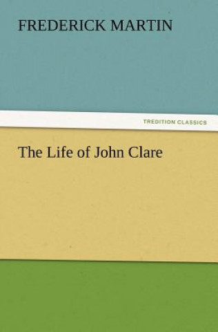 Книга Life of John Clare Frederick Martin