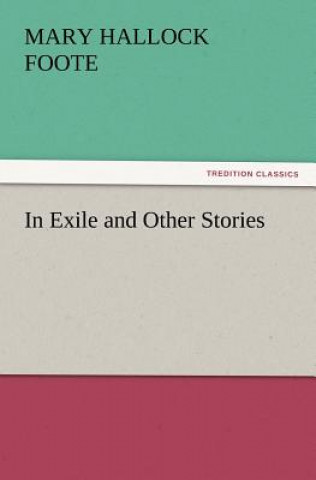 Libro In Exile and Other Stories Mary Hallock Foote