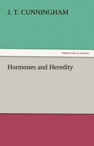 Carte Hormones and Heredity J. T. Cunningham