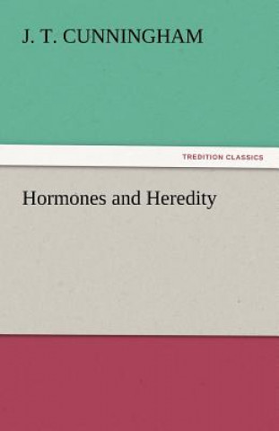 Buch Hormones and Heredity J. T. Cunningham