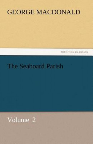 Kniha Seaboard Parish George MacDonald