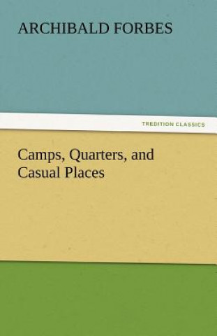 Carte Camps, Quarters, and Casual Places Archibald Forbes