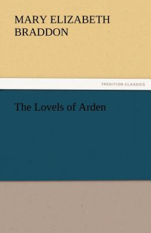 Libro Lovels of Arden Mary Elizabeth Braddon