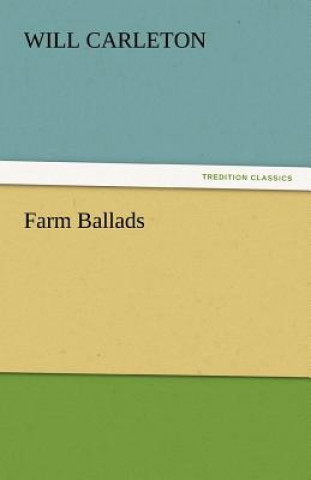 Carte Farm Ballads Will Carleton