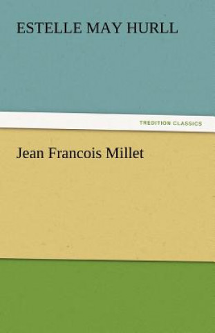 Kniha Jean Francois Millet Estelle May Hurll