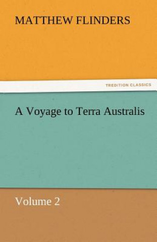 Kniha Voyage to Terra Australis Matthew Flinders
