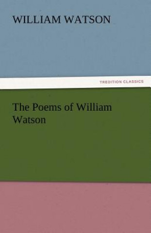 Könyv Poems of William Watson William Watson