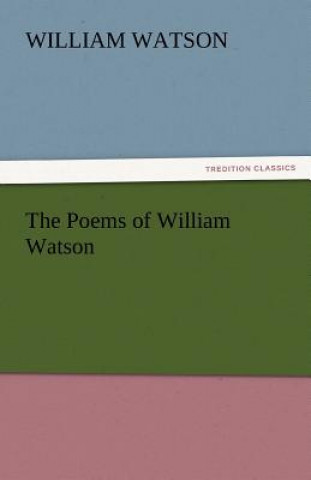 Knjiga Poems of William Watson William Watson