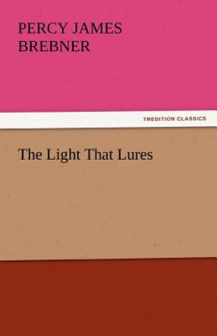 Kniha Light That Lures Percy James Brebner