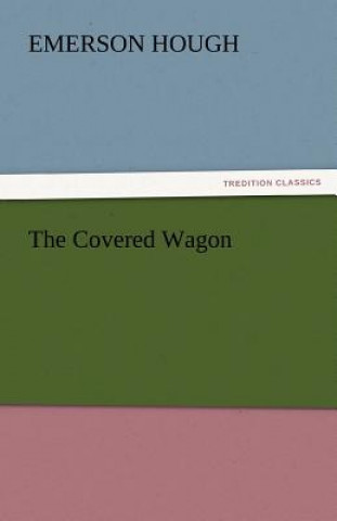 Carte Covered Wagon Emerson Hough