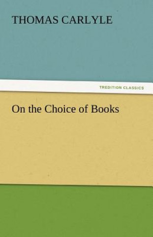 Könyv On the Choice of Books Thomas Carlyle