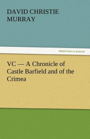 Carte VC - A Chronicle of Castle Barfield and of the Crimea David Christie Murray