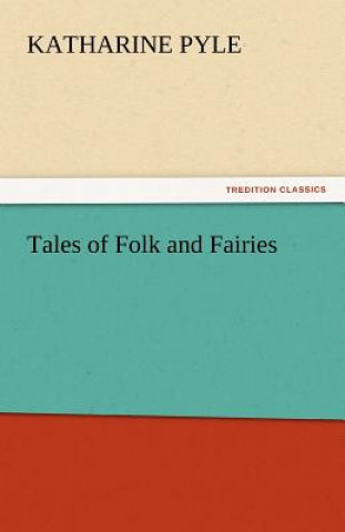 Book Tales of Folk and Fairies Katharine Pyle