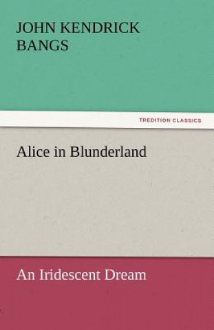 Carte Alice in Blunderland John Kendrick Bangs