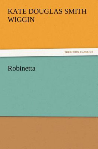 Boek Robinetta Kate Douglas Smith Wiggin