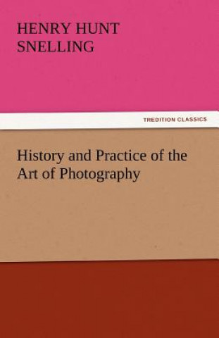 Carte History and Practice of the Art of Photography Henry Hunt Snelling
