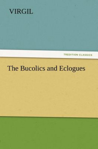 Kniha Bucolics and Eclogues irgil