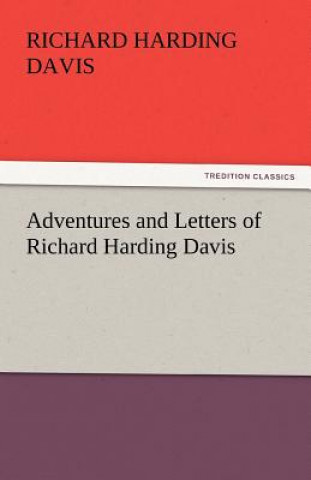 Kniha Adventures and Letters of Richard Harding Davis Richard Harding Davis