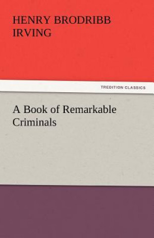 Carte Book of Remarkable Criminals Henry Brodribb Irving