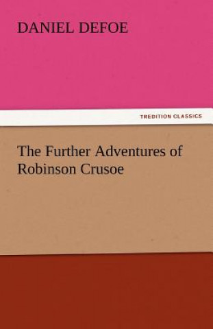 Knjiga Further Adventures of Robinson Crusoe Daniel Defoe