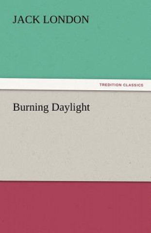 Carte Burning Daylight Jack London