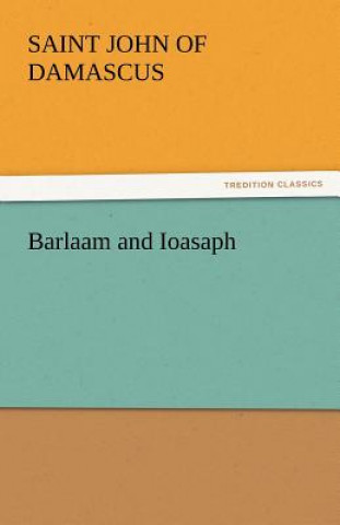 Könyv Barlaam and Ioasaph Saint John of Damascus