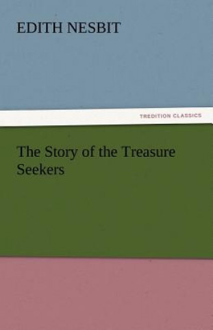 Kniha Story of the Treasure Seekers Edith Nesbit