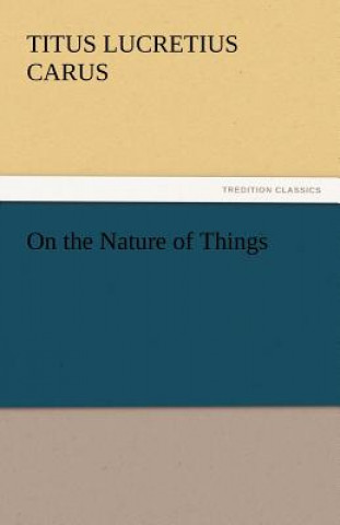 Livre On the Nature of Things Titus Lucretius Carus