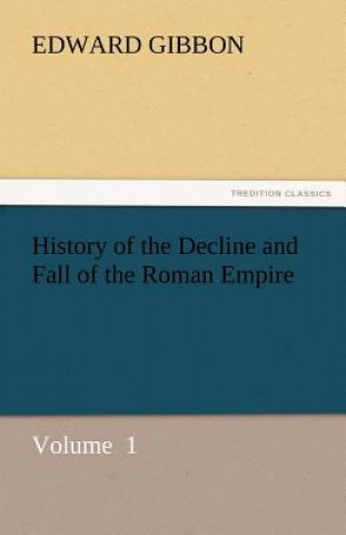 Książka History of the Decline and Fall of the Roman Empire Edward Gibbon