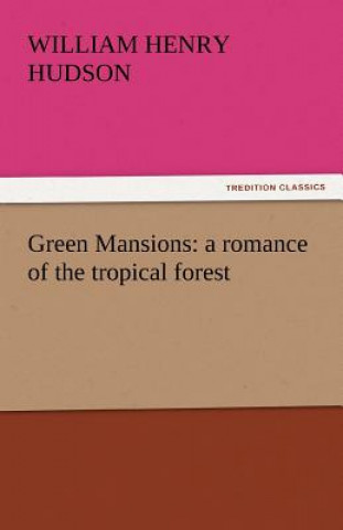 Livre Green Mansions William Henry Hudson