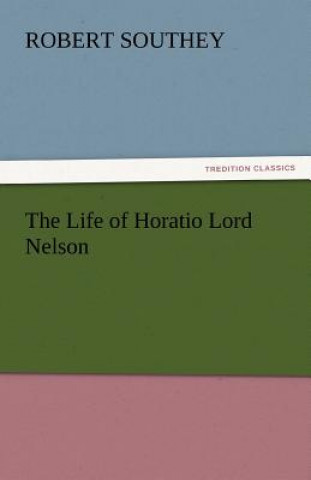 Carte Life of Horatio Lord Nelson Robert Southey