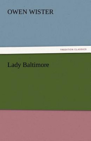 Knjiga Lady Baltimore Owen Wister