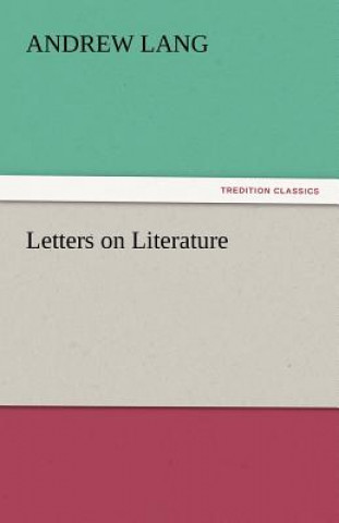 Carte Letters on Literature Andrew Lang