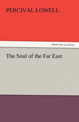 Könyv Soul of the Far East Percival Lowell