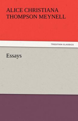 Carte Essays Alice Christiana Thompson Meynell