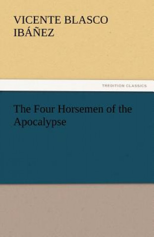 Knjiga Four Horsemen of the Apocalypse Vicente Blasco Ibá